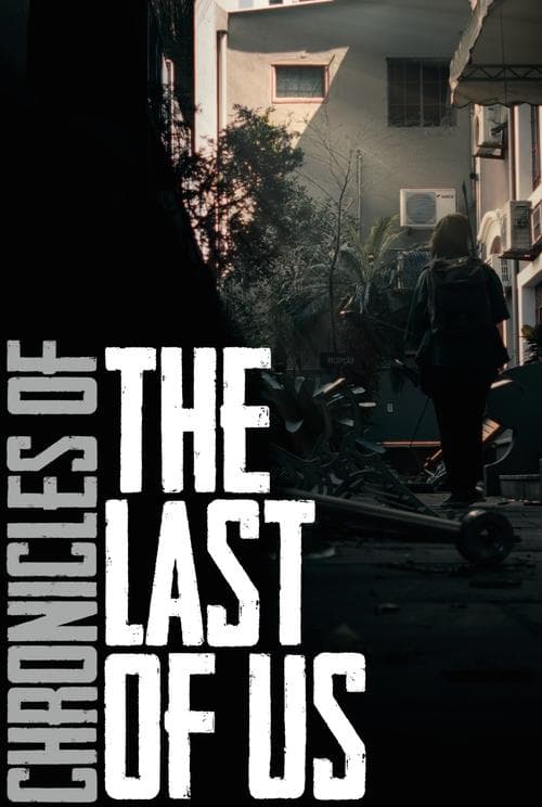 Poster di Chronicles of The Last of Us